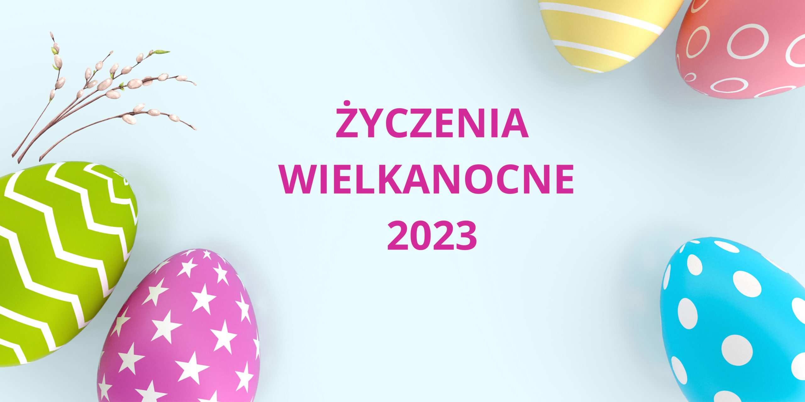 You are currently viewing ŻYCZENIA WIELKANOCNE 2023